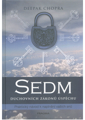 kniha Sedm duchovních zákonů úspěchu. Praktický návod k naplnění vašich snů., Pragma 2018