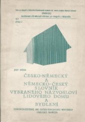 kniha Česko-německý a německo-český slovník vybraného názvosloví lidového domu a bydlení Zpravodaj koordinované sítě vědeckých informací pro etnografii a folkloristiku, 1977 - příloha 3, Ústav pro etnografii a folkloristiku ČSAV 1977