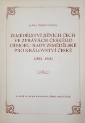 kniha Zemědělství jižních Čech ve Zprávách českého odboru rady zemědělské pro království České 1892-1918 : Retrospektivní bibliogr., Státní vědecká knihovna 1988