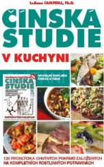 kniha Čínská studie v kuchyni 120 rychlých a chutných pokrmů založených na kompletních rostlinných potravinách, Svítání 2015