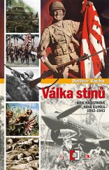kniha Válka stínů Boje na ostrově Nová Guinea 1942–1943, Epocha 2020