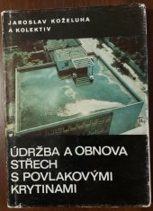 kniha Údržba a obnova střech s povlakovými krytinami, SNTL 1983