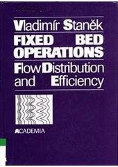 kniha Fixed bed operations Flow distribution and efficiency, Academia 1994