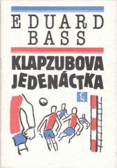 kniha Klapzubova jedenáctka povídka pro kluky malé i velké : četba pro žáky zákl. a stř. škol, Československý spisovatel 1989