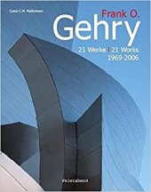 kniha Frank O. Gehry 1969–heute | 1969–today 21 Werke | 21 Works, Feierabend Verlag OHG 2006