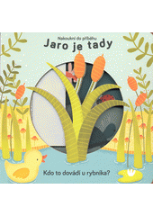 kniha Jaro je tady Kdo to dovádí u rybníka?, Svojtka & Co. 2018