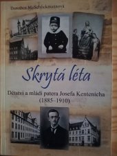 kniha Skrytá léta dětství a mládí patera Josefa Kentenicha (1885-1910), Pro Schönstattské hnutí v ČR vydalo nakl. Gloria 2011