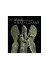 kniha Asyřané a Babyloňané poklady starobylých civilizací, Knižní klub 2007