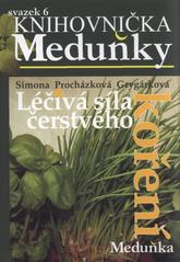 kniha Léčivá síla čerstvého koření, Meduňka 2010