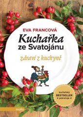 kniha Kuchařka ze Svatojánu - zdraví z kuchyně, Motto 2016