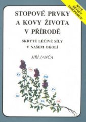 kniha Stopové prvky a kovy života v přírodě skryté léčivé síly v našem okolí, Eminent 1993