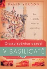 kniha Čtvero ročních období v Basilicatě rok v horském městečku na jihu Itálie, BB/art 2006