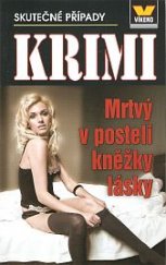 kniha Skutečné případy krimi Mrtvý v posteli kněžky lásky, Víkend  2014