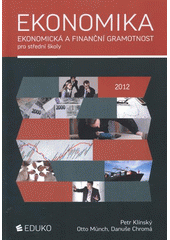 kniha Ekonomika ekonomická a finanční gramotnost pro střední školy, Eduko 2012