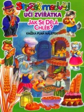 kniha Jak se dělá chléb? knížka plná nálepek, Librex 2002