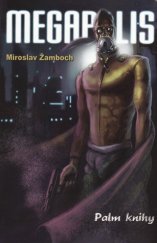 kniha Megapolis špinavý detektiv ve špinavém světě, Palm knihy 2004