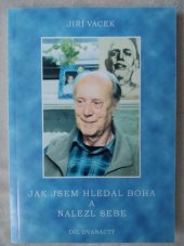 kniha Jak jsem hledal Boha a nalezl sebe 12. díl Vlastní duchovní životopis, s.n. 2007