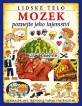 kniha Mozek poznejte jeho tajemství : bezskalpelový průvodce vašimi vnitřnostmi, CPress 2010