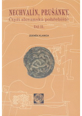 kniha Nechvalín, Prušánky čtyři slovanská pohřebiště = [vier slawische Nekropolen], Archeologický ústav Akademie věd České republiky Brno 2006