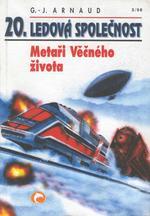 kniha Ledová společnost 20. - Metaři Věčného života, Ivo Železný 1996