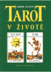 kniha Tarot v životě (prastaré orákulum odpovídá na výzvy moderního života), Volvox Globator 1999