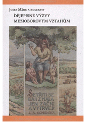 kniha Dějepisné výzvy mezioborovým vztahům (stupínek, jeviště, plátno), Univerzita Jana Evangelisty Purkyně, Filozofická fakulta 2010