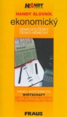 kniha Handy slovník ekonomický německo-český, česko-německý = Handy-Wörterbuch Wirtschaft Deutsch-Tschechisch, Tschechisch-Deutsch, Fraus 2000
