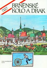 kniha Brněnské kolo a drak Pověsti z Brna, Blok 1991