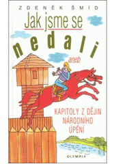 kniha Jak jsme se nedali, aneb, Kapitoly z dějin národního úpění, Olympia 2006