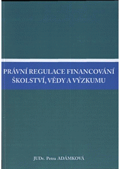 kniha Právní regulace financování školství, vědy a výzkumu, Tribun EU 2009