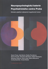 kniha Neuropsychologická baterie Psychiatrického centra Praha klinické vyšetření základních kognitivních funkcí, Psychiatrické centrum 2012