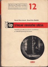 kniha Strojní obrábění dřeva pomůcka pro odb. výcvik v truhlářství a v oborech zpracujících dřevo, Práce 1951