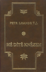 kniha Mé dítě knězem ze vzpomínek matčiných, s.n. 1930