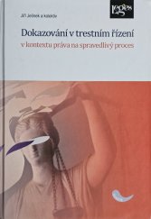 kniha Dokazování v trestním řízení v kontextu práva na spravedlivý proces, Nakladatelství Leges 2018