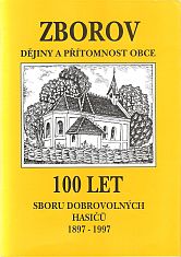 kniha Zborov dějiny a přítomnost obce : 100 let Sboru dobrovolných hasičů 1897-1997, Obecní úřad 1997