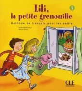 kniha Lili, la petite grenouille 1 Livre de l’éléve, CLE international 2002
