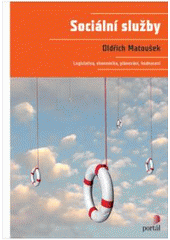 kniha Sociální služby legislativa, ekonomika, plánování, hodnocení, Portál 2007