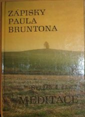 kniha Zápisky Paula Bruntona 4. část 1 - Meditace : do hloubky rozpracovaná studie čtvrté kategorie ze Zápisků, Iris RR 1992