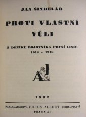 kniha Proti vlastní vůli z deníku bojovníka první linie 1914-1918, Julius Albert 1932