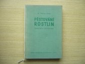 kniha Pěstování rostlin Speciální pěstování : Učební text pro zeměd. techn. a mistrovské školy oboru pěstitelského, SZN 1956