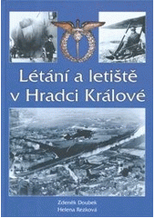 kniha Létání a letiště v Hradci Králové, Helena Rezková 2011