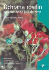 kniha Ochrana rostlin na zahradě od jara do zimy, Grada 2002