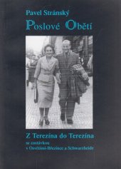 kniha Poslové obětí z Terezína do Terezína se zastávkou v Osvětimi-Březince a Schwarzheide, Perla 1999