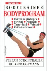 kniha Bodyprogram = Bodytrainer : nejlepší cviky pro posílení, uvolnění a pohyblivost, Ivo Železný 2001