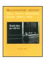 kniha Malostranské hospody = Malá strana Bierstuben = Lesser town's pubs, Vydal Simon Meier, Stanislav Tůma a nakl. KANT 2003