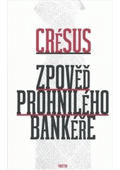 kniha Zpověď prohnilého bankéře, Prostor 2013