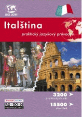 kniha Italština praktický jazykový průvodce : 3200 praktických vět , 15500 slovíček, RO-TO-M 2004