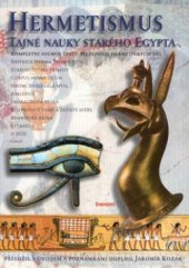 kniha Hermetismus tajné nauky starého Egypta : [kompletní soubor textů stěžejních hermetických děl], Eminent 2002