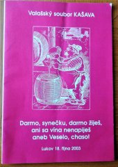 kniha Valašský soubor Kašava Darmo, synečku, darmo žiješ...., Kašava 2003