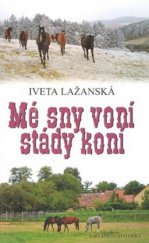 kniha Mé sny voní stády koní povídky o koních, Erika 2008